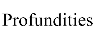 PROFUNDITIES