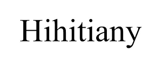 HIHITIANY