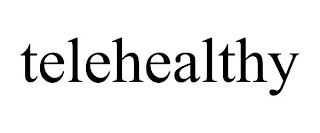 TELEHEALTHY