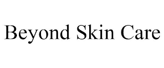 BEYOND SKIN CARE