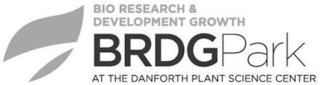 BIO RESEARCH & DEVELOPMENT GROWTH BRDGPARK AT THE DANFORTH PLANT SCIENCE CENTER