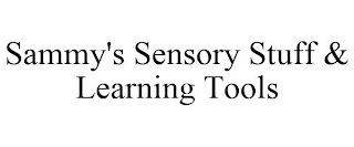 SAMMY'S SENSORY STUFF & LEARNING TOOLS