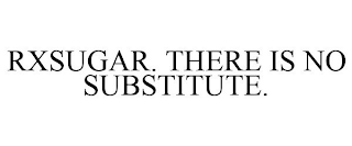 RXSUGAR. THERE IS NO SUBSTITUTE.