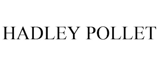 HADLEY POLLET