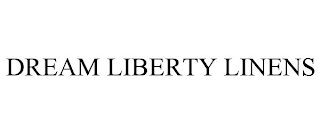 DREAM LIBERTY LINENS