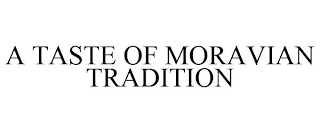 A TASTE OF MORAVIAN TRADITION