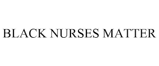 BLACK NURSES MATTER