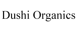 DUSHI ORGANICS