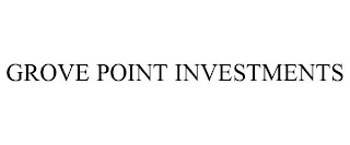 GROVE POINT INVESTMENTS