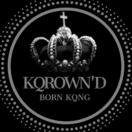 KQROWN'D BORN KQNG