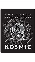 ENERGIZE YOUR UNIVERSE KOSMIC