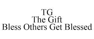 TG THE GIFT BLESS OTHERS GET BLESSED