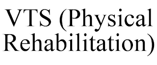 VTS (PHYSICAL REHABILITATION)