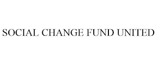 SOCIAL CHANGE FUND UNITED