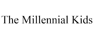 THE MILLENNIAL KIDS