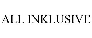 ALL INKLUSIVE