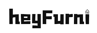 HEYFURNI