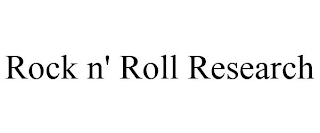 ROCK N' ROLL RESEARCH