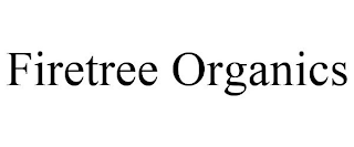 FIRETREE ORGANICS