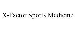 X-FACTOR SPORTS MEDICINE