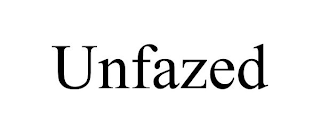 UNFAZED