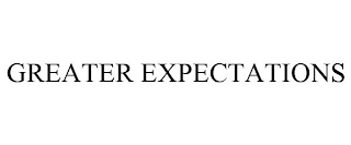 GREATER EXPECTATIONS