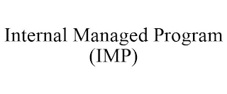 INTERNAL MANAGED PROGRAM (IMP)