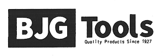 BJG TOOLS QUALITY PRODUCTS SINCE 1927