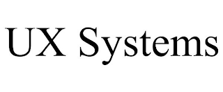 UX SYSTEMS