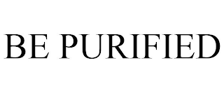 BE PURIFIED