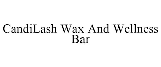 CANDILASH WAX AND WELLNESS BAR