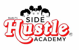 STUDIO T'S SIDE HUSTLE ACADEMY