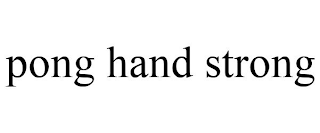 PONG HAND STRONG