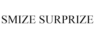 SMIZE SURPRIZE