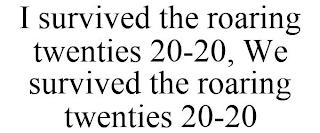 I SURVIVED THE ROARING TWENTIES 20-20, WE SURVIVED THE ROARING TWENTIES 20-20