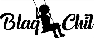 BLAQ CHIL