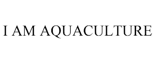 I AM AQUACULTURE