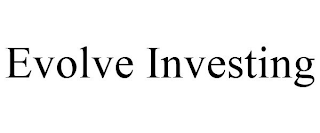 EVOLVE INVESTING