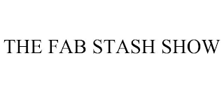 THE FAB STASH SHOW