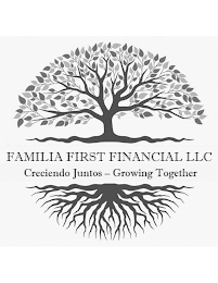 FAMILIA FIRST FINANCIAL LLC CRECIENDO - JUNTOS GROWING TOGETHER