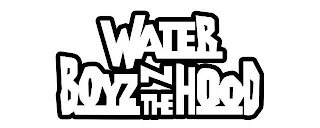 WATER BOYZ N THE HOOD