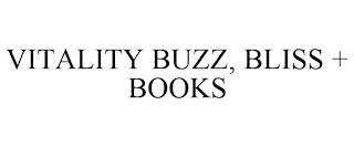 VITALITY BUZZ, BLISS + BOOKS