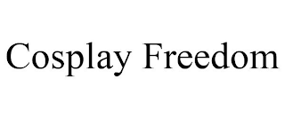 COSPLAY FREEDOM