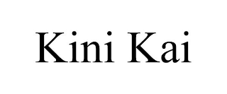 KINI KAI