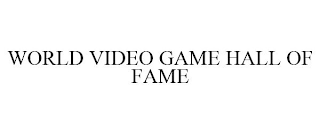 WORLD VIDEO GAME HALL OF FAME