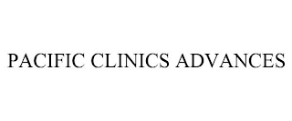 PACIFIC CLINICS ADVANCES