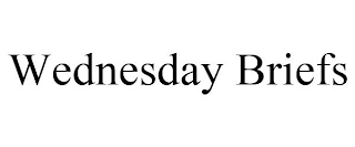 WEDNESDAY BRIEFS