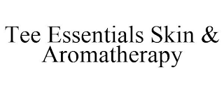 TEE ESSENTIALS SKIN & AROMATHERAPY