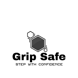 GRIP SAFE, STEP WITH CONFIDENCE