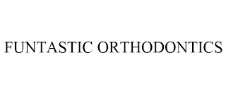 FUNTASTIC ORTHODONTICS